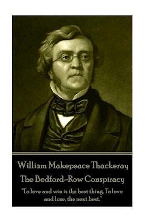 William Makepeace Thackeray - The Bedford-Row Conspiracy