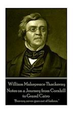 William Makepeace Thackeray - Notes on a Journey from Cornhill to Grand Cairo