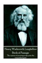 Henry Wadsworth Longfellow - Birds of Passage