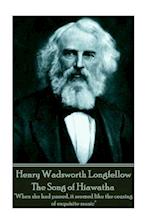 Henry Wadsworth Longfellow - The Song of Hiawatha