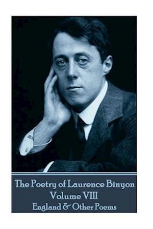 The Poetry of Laurence Binyon - Volume VIII