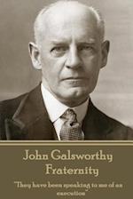 John Galsworthy - Fraternity