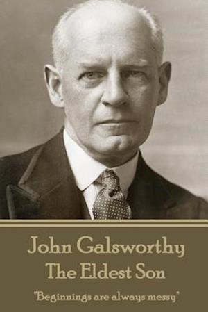 John Galsworthy - The Eldest Son