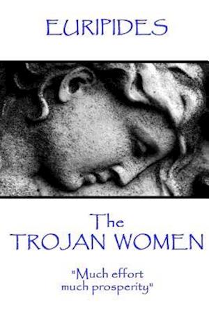 Euripides - The Trojan Women