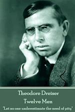 Theodore Dreiser - Twelve Men