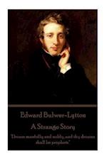 Edward Bulwer-Lytton - A Strange Story