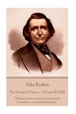 John Ruskin - The Stones of Venice - Volume II (of III)