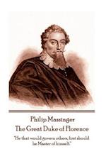 Philip Massinger - The Great Duke of Florence