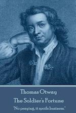 Thomas Otway - The Soldier's Fortune