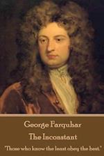 George Farquhar - The Inconstant