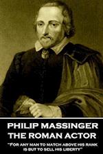 Philip Massinger - The Roman Actor