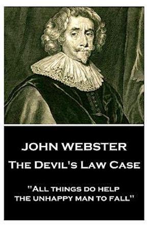 John Webster - The Devil's Law Case