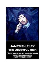 Jame Shirley - The Doubtful Heir
