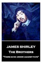 James Shirley - The Brothers