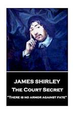 James Shirley - The Court Secret