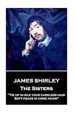 James Shirley - The Sisters