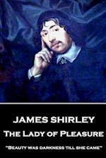 James Shirley - The Lady of Pleasure