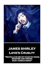 James Shirley - Love's Cruelty