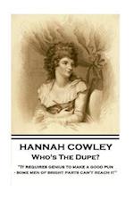 Hannah Cowley - Who's the Dupe?