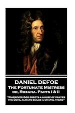 Daniel Defoe - The Fortunate Mistress Or, Roxana. Parts I & II