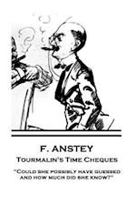 F. Anstey - Tourmalin's Time Cheques