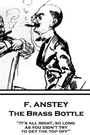 F. Anstey - The Brass Bottle