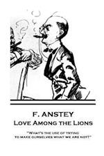 F. Anstey - Love Among the Lions