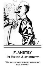 F. Anstey - In Brief Authority