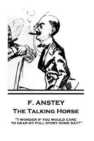 F. Anstey - The Talking Horse