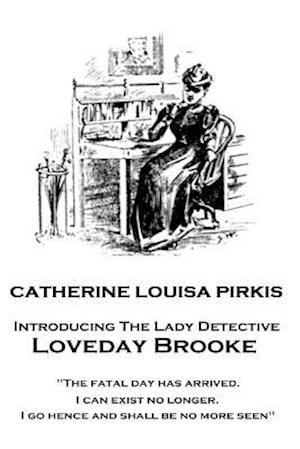 Catherine Louisa Pirkis - Loveday Brooke