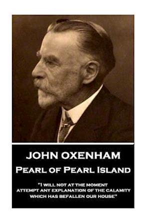 John Oxenham - Pearl of Pearl Island