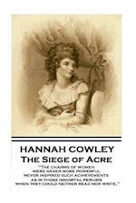 Hannah Cowley - The Siege of Acre