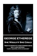 George Etherege - She Would If She Could