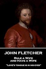 John Fletcher - Rule a Wife, and Have a Wife