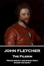 John Fletcher - The Pilgrim