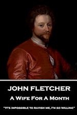 John Fletcher - A Wife For A Month