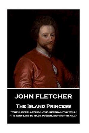 John Fletcher - The Island Princess