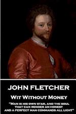 John Fletcher - Wit Without Money