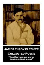 James Elroy Flecker - Collected Poems