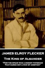 James Elroy Flecker - The King of Alsander