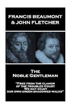 Francis Beaumont & John Fletcher - The Noble Gentleman