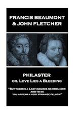 Francis Beaumont & John Fletcher - Philaster Or, Love Lies a Bleeding