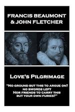 Francis Beaumont & John Fletcher - Love's Pilgrimage