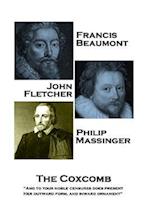 Francis Beaumont, John Fletcher & Philip Massinger - The Coxcomb
