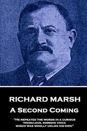Richard Marsh - A Second Coming