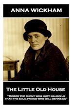 Anna Wickham - The Little Old House