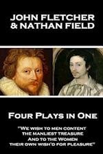 John Fletcher & Nathan Field - Four Plays in One