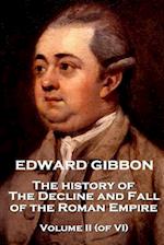 Edward Gibbon - The History of the Decline and Fall of the Roman Empire - The History of the Decline and Fall of the Roman Empire - Volume II (of VI)