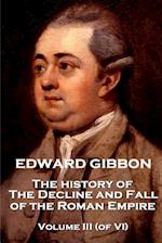 Edward Gibbon - The History of the Decline and Fall of the Roman Empire - Volume III (of VI)