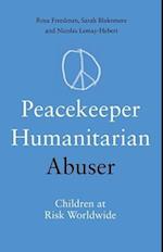 Peacekeeper, Humanitarian, Abuser